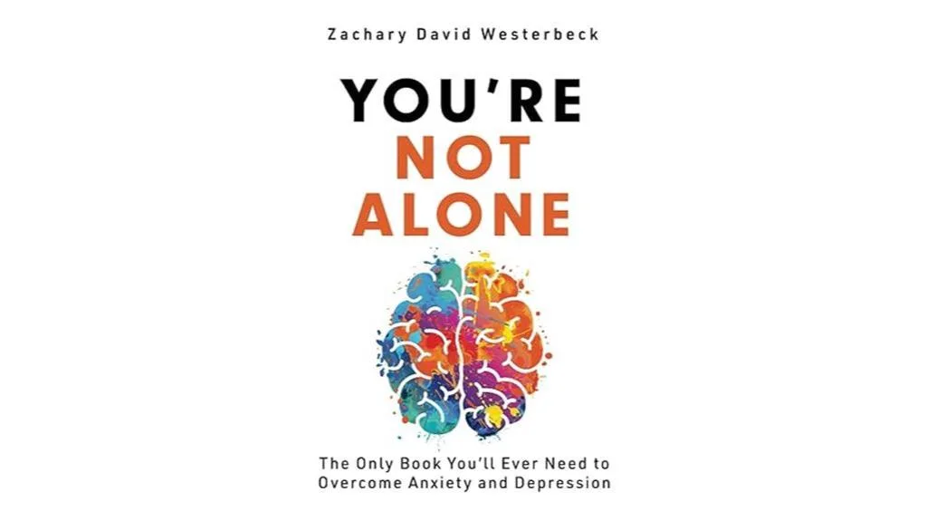 You're Not Alone: Overcoming Anxiety and Depression Book